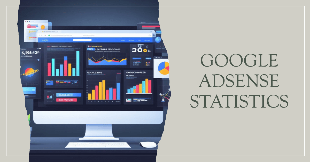 10 Essential Google Adsense Statistics Everyone Should Know in 2024 