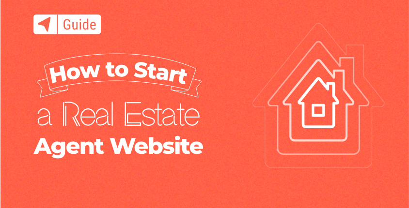 How to Start a Real Estate Agent Website