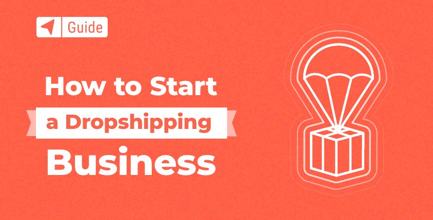 How to Start a Dropshipping Business in 2022