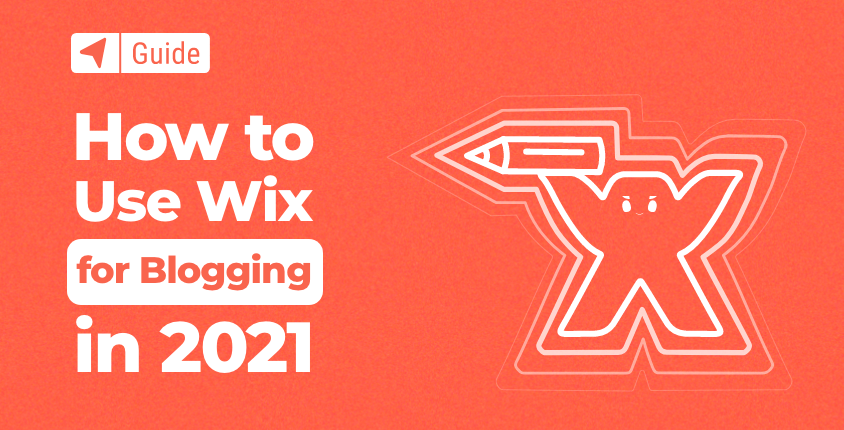 How to Use Wix for Blogging in 2022