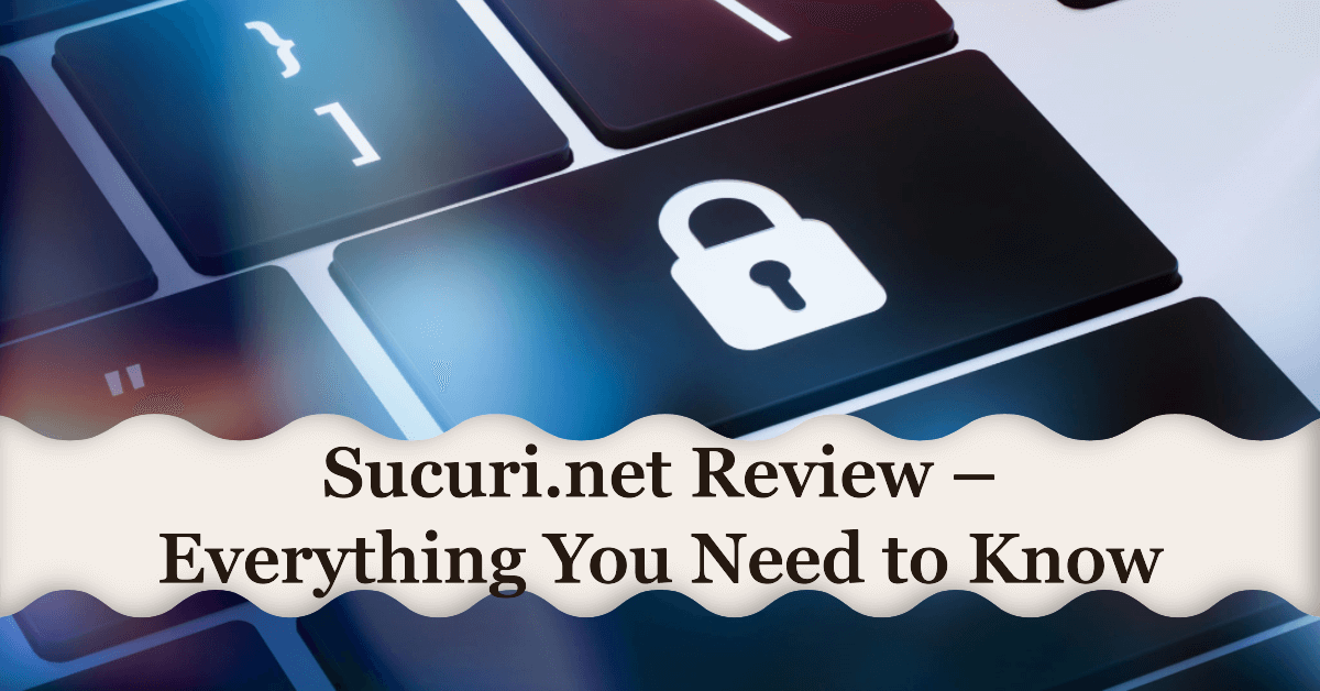 Sucuri.net Review – Everything You Need to Know in 2023